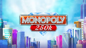 Monopoly 250K